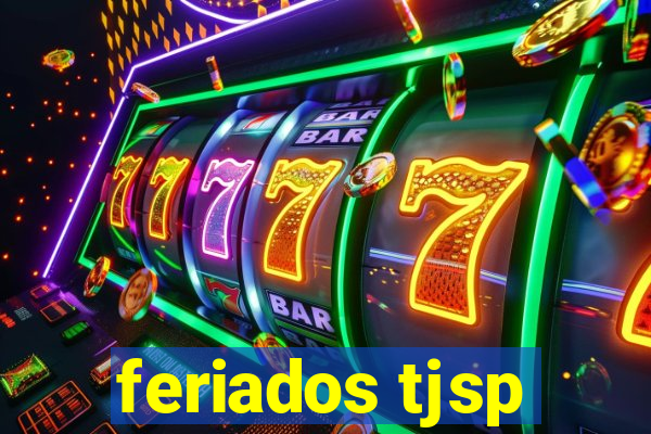 feriados tjsp